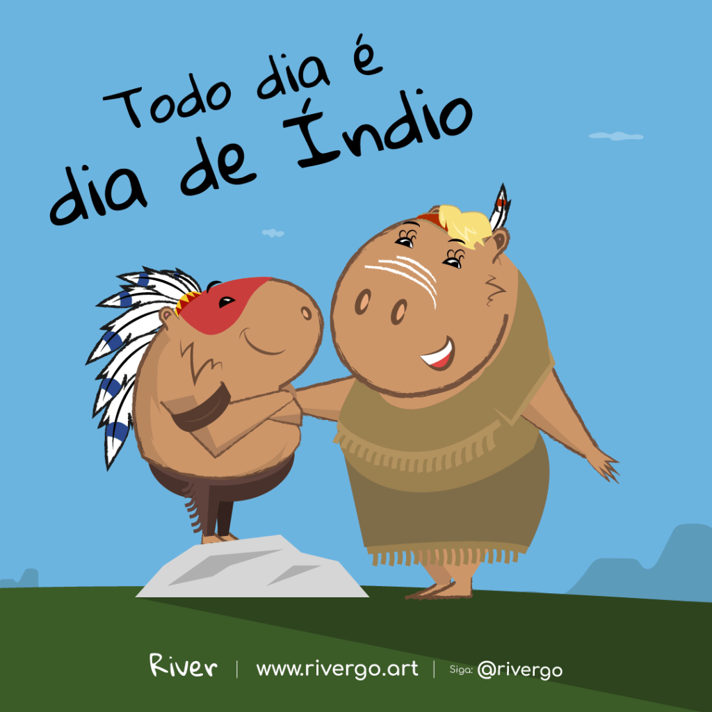 Todo dia é dia de&nbsp;índio!