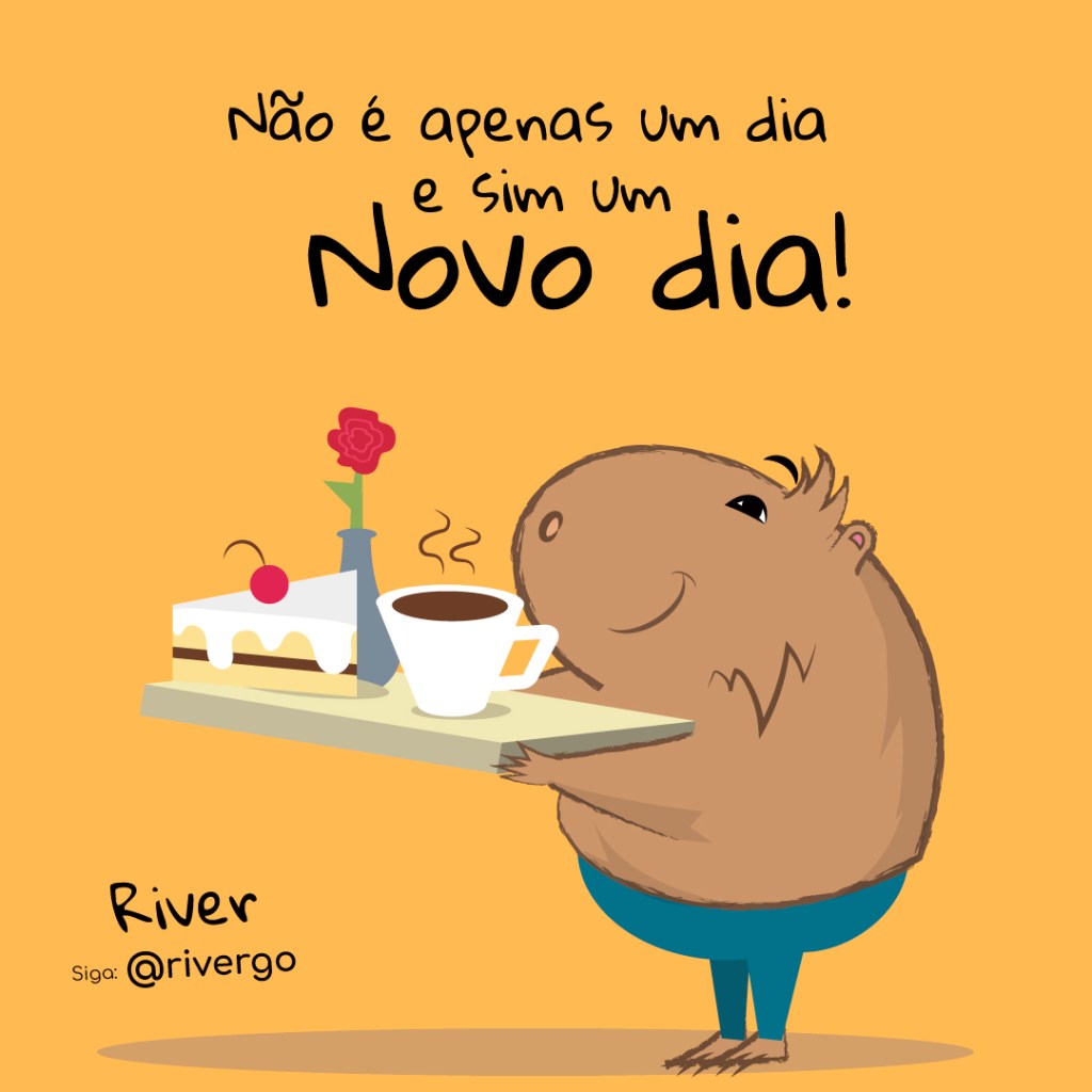 Todo dia não é somente um dia, mas um novo grande&nbsp;dia!