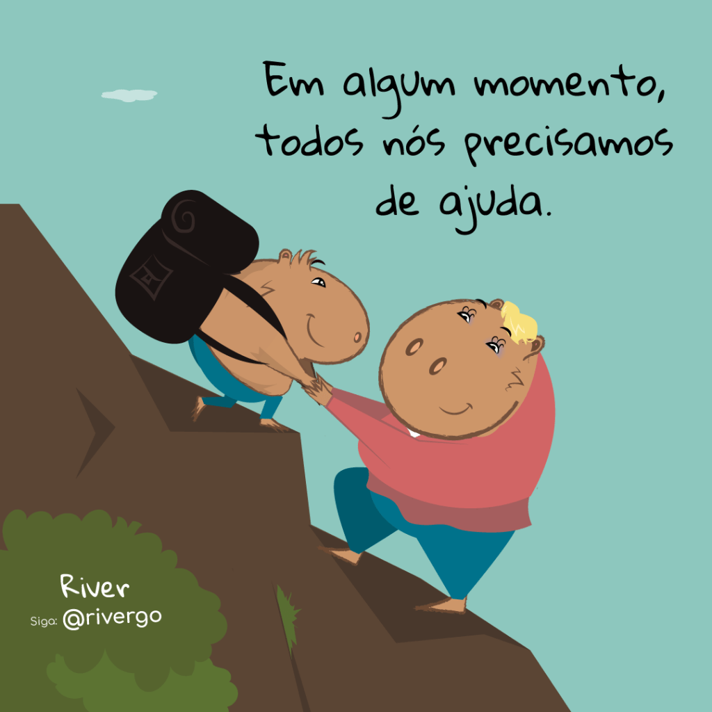 Em algum momento, todos nós precisamos de&nbsp;ajuda