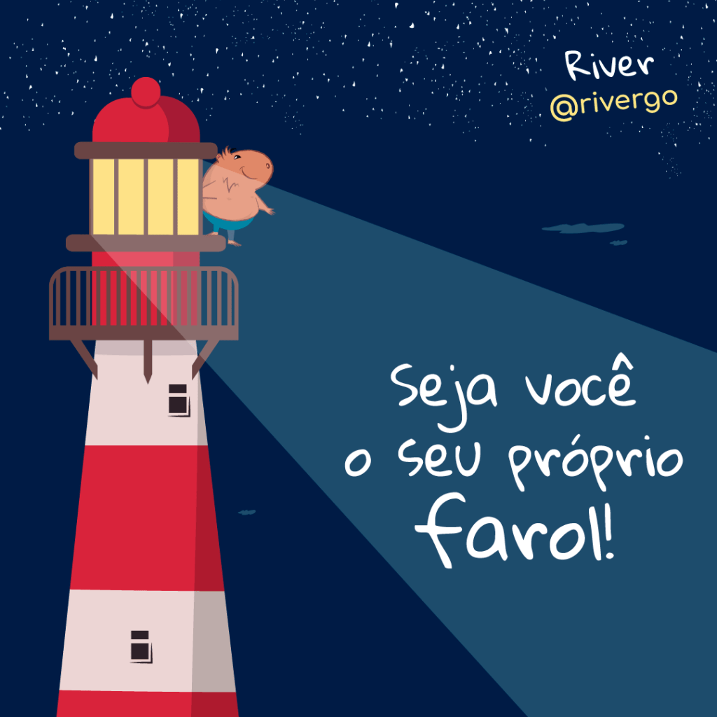 Seja você o seu próprio&nbsp;farol!