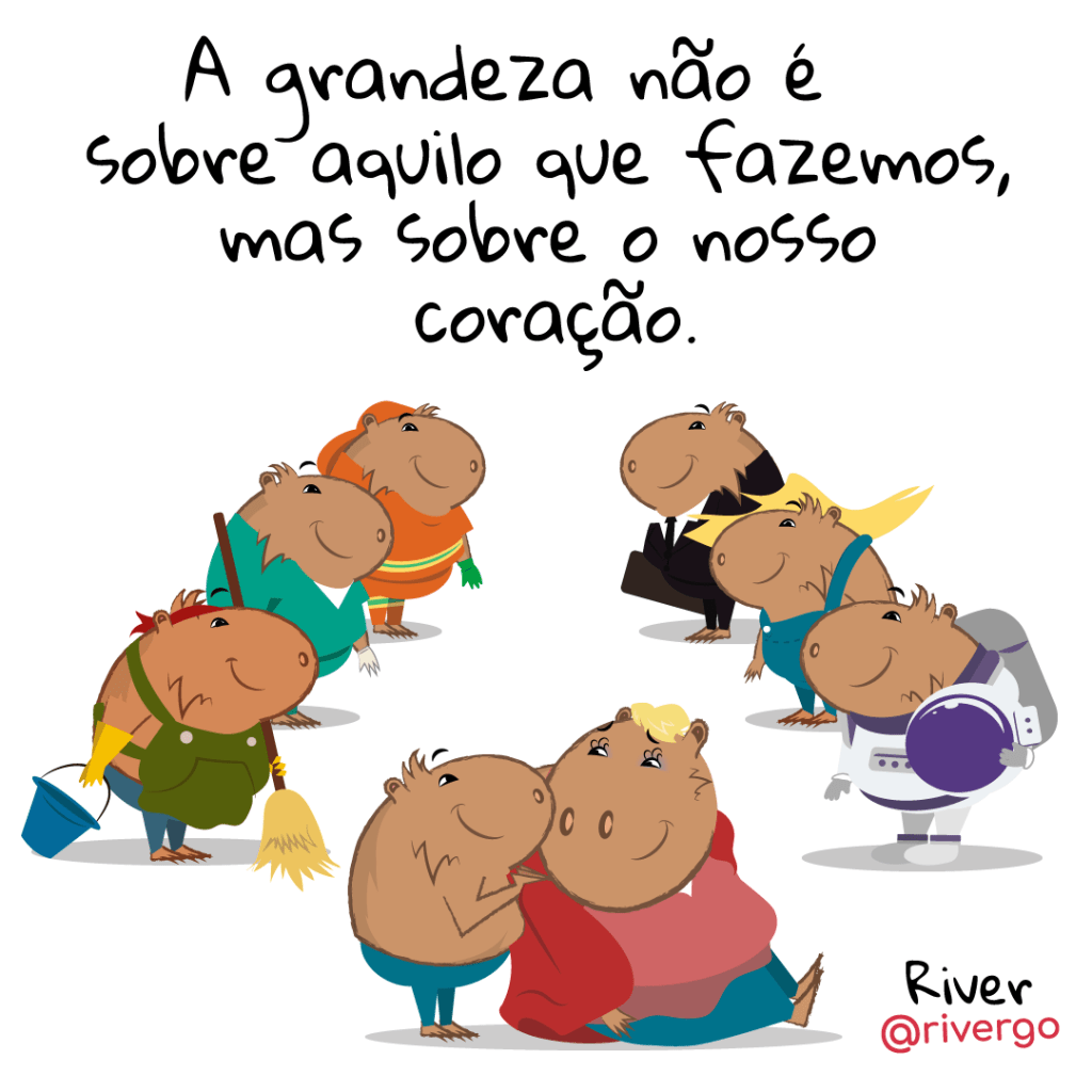 A verdadeira grandeza está em nosso&nbsp;coração