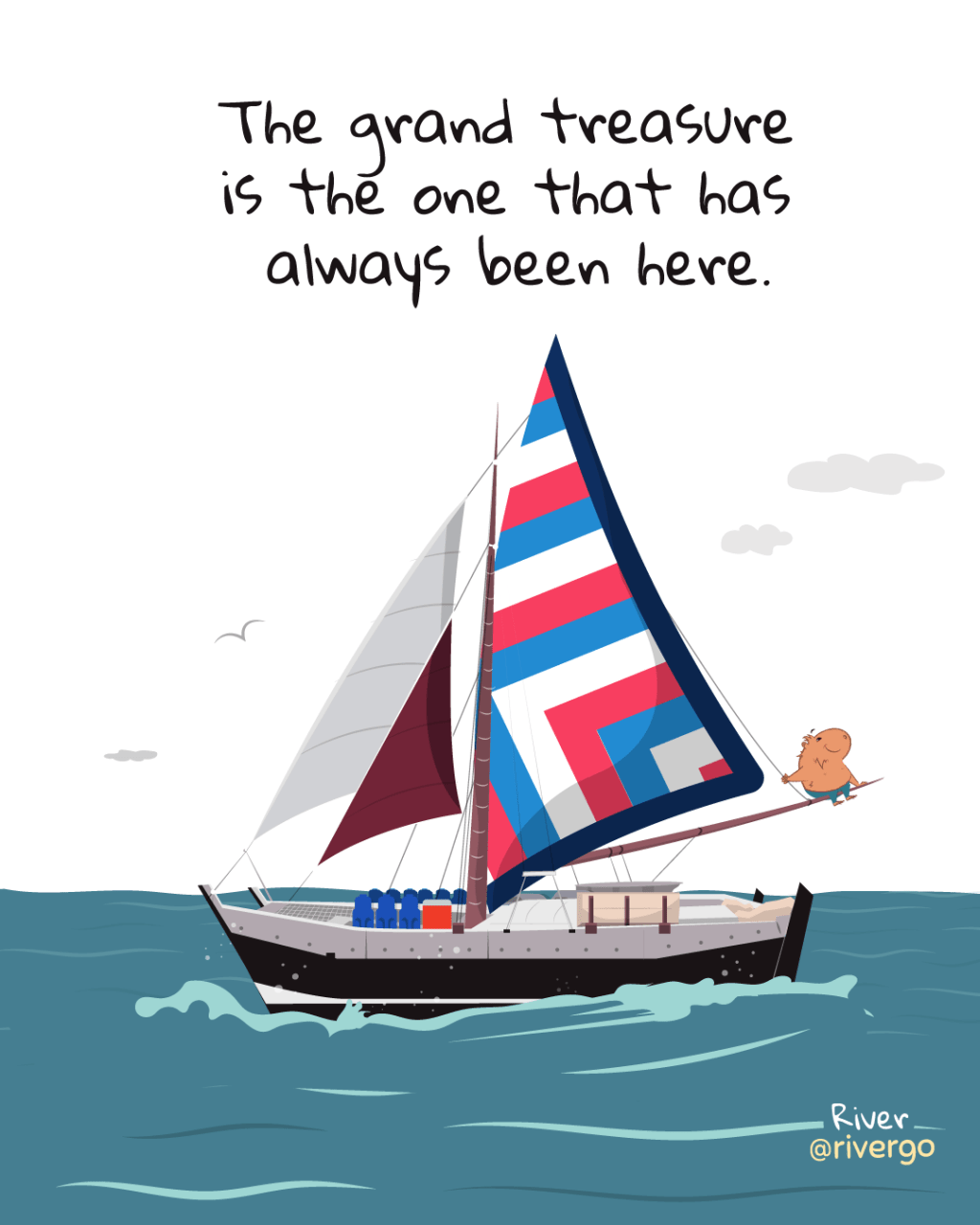 The grand treasure is the one that has always been&nbsp;here.